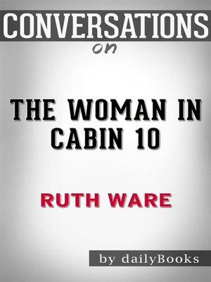 cover image of Conversation Starters: The Woman in Cabin 10--by Ruth Ware​​​​​​​